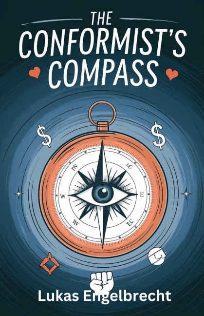 The Conformist's Compass - Lukas Engelbrecht