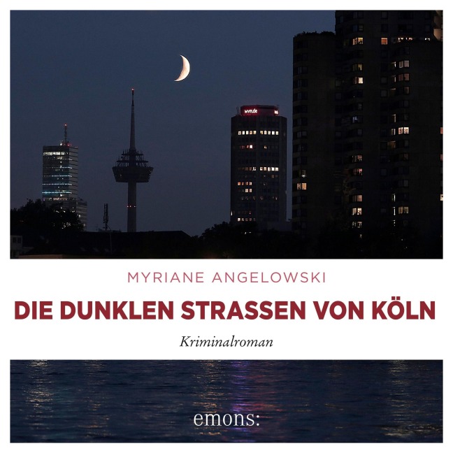 Die dunklen Straßen von Köln - Myriane Angelowski