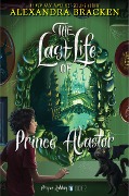 Cover-Bild zum Titel 'Prosper Redding: The Last Life of Prince Alastor' von 'Alexandra Bracken'