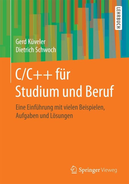 C/C++ für Studium und Beruf - Dietrich Schwoch, Gerd Küveler