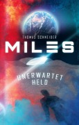 Cover-Bild zum Titel 'Miles - Unerwartet Held' von 'Thomas Schneider'