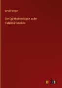 Cover-Bild zum Titel 'Die Ophthalmoskopie in der Veterinär-Medicin' von 'Ernst Föringer'