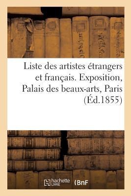 Liste Par Ordre Alphabétique Des Artistes Étrangers Et Français - Exposition Internationale
