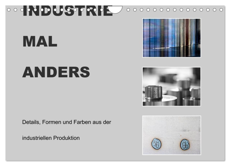 INDUSTRIE MAL ANDERS (Wandkalender 2026 DIN A4 quer), CALVENDO Monatskalender - Roswitha Irmer