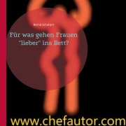 Cover-Bild zum Titel 'Für was gehen Frauen "lieber" ins Bett?' von 'Bernd Schubert'