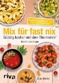 Cover-Bild zum Titel 'Mix für fast nix. Günstig kochen mit dem Thermomix®' von 'Doris Muliar'