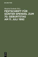Festschrift für Günter Spendel zum 70. Geburtstag am 11. Juli 1992 - 