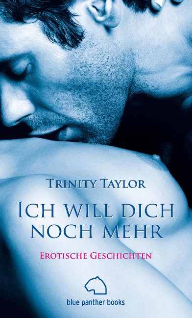 Ich will dich noch mehr | Erotische Geschichten - Trinity Taylor