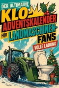 Cover-Bild zum Titel 'Der ultimative Klo-Adventskalender für Landmaschinen-Fans' von 'Sarah Bauer'