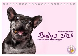 Bullys - Französische Bulldoggen 2026 (Tischkalender 2026 DIN A5 quer), CALVENDO Monatskalender - Jeanette Hutfluss