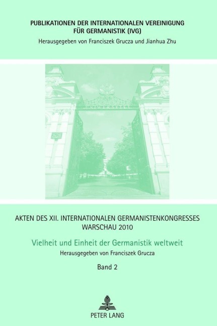 Akten des XII. Internationalen Germanistenkongresses Warschau 2010- Vielheit und Einheit der Germanistik weltweit - 