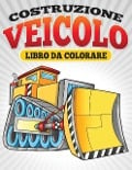 Costruzione Veicolo Libro Da Colorare - Neil Masters