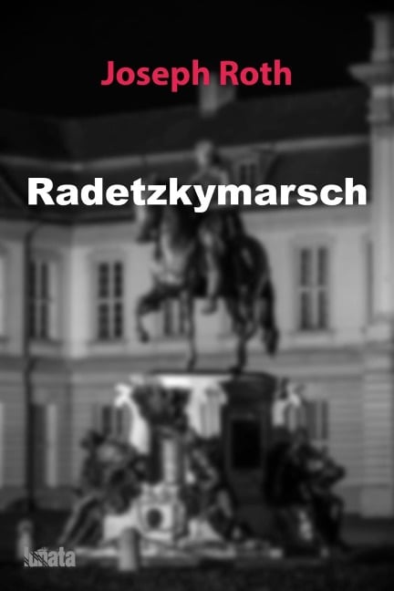 Radetzkymarsch - Joseph Roth