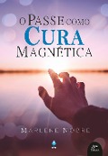 Cover-Bild zum Titel 'O Passe Como Cura Magnética' von 'Marlene Nobre'