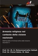 Cover-Bild zum Titel 'Armonia religiosa nel contesto della visione nazionale' von 'IR. H. Mohammad Jafar Hafsah, Paisal Halim. M. Hum'