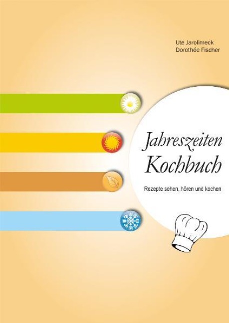 Jahreszeiten Kochbuch - Ute Jarolimeck, Dorothée Fischer