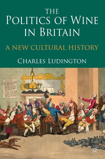 The Politics of Wine in Britain - C. Ludington