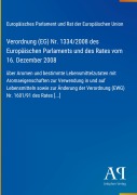 Cover-Bild zum Titel 'Verordnung (EG) Nr. 1334/2008 des Europäischen Parlaments und des Rates vom 16. Dezember 2008' von 'Europäisches Parlament und Rat der Europäischen Union'