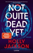 Cover-Bild zum Titel 'Not Quite Dead Yet' von 'Holly Jackson'