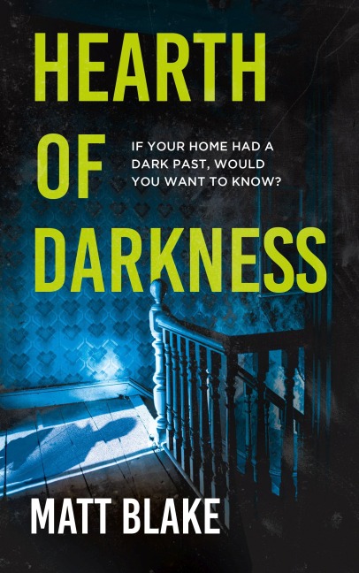 Hearth of Darkness - Matt Blake