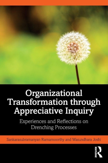 Organizational Transformation through Appreciative Inquiry - Sankarasubramanyan Ramamoorthy, Wasundhara Joshi
