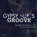 Gypsy Meets Groove - Olivier feat. Stephan Holland