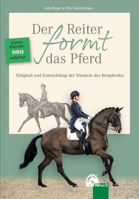 Der Reiter formt das Pferd - Udo Bürger, Otto Zietzschmann