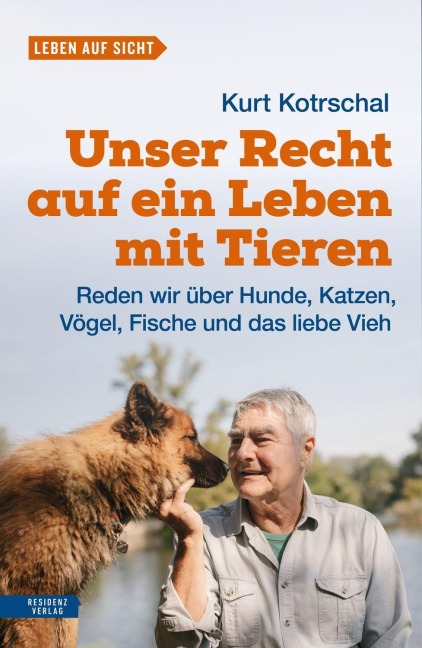 Unser Recht auf ein Leben mit Tieren - Kurt Kotrschal