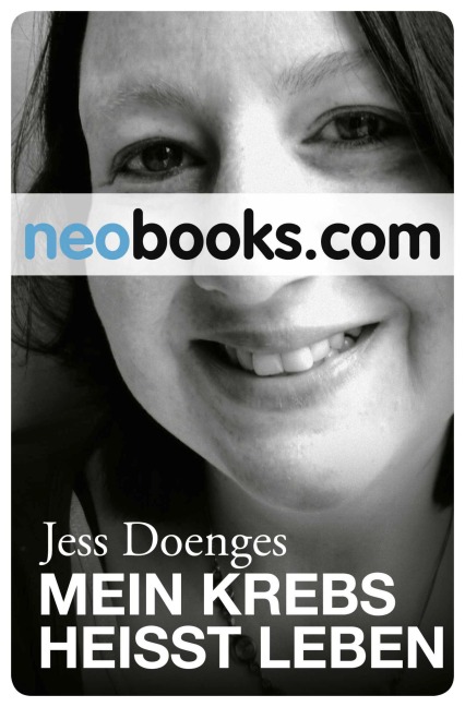 Mein Krebs heißt Leben - Jess Doenges
