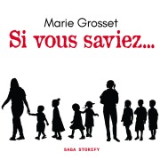 Cover-Bild zum Titel 'Si vous saviez...' von 'Marie Grosset'
