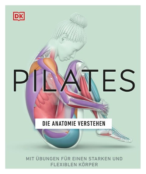 Pilates - Die Anatomie verstehen - Tracy Ward