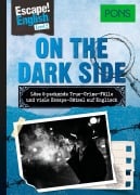 Cover-Bild zum Titel 'PONS Escape! English - Level 2 - On the Dark Side' von 'Ulrike Wolk, Annekatrin Baumann'