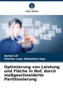 Optimierung von Leistung und Fläche in NoC durch maßgeschneiderte Partitionierung - Asrani Lit, Charles Luan Sebastian Itap