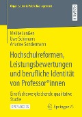 Hochschulreformen, Leistungsbewertungen und berufliche Identität von Professor*innen - Melike Janßen, Ariadne Sondermann, Uwe Schimank