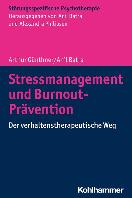 Stressmanagement und Burnout-Prävention - Arthur Günthner, Anil Batra