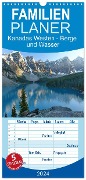 Familienplaner 2024 - Kanadas Westen - Berge und Wasser mit 5 Spalten (Wandkalender, 21 x 45 cm) CALVENDO - Alexa Gothe