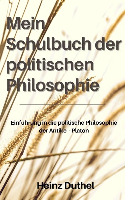 Mein Schulbuch der politischen Philosophie. - Heinz Duthel