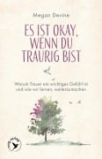 Cover-Bild zum Titel 'Es ist okay, wenn du traurig bist' von 'Megan Devine'