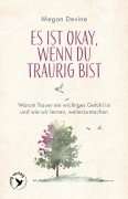 Cover-Bild zum Titel 'Es ist okay, wenn du traurig bist' von 'Megan Devine'