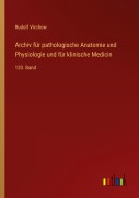 Cover-Bild zum Titel 'Archiv für pathologische Anatomie und Physiologie und für klinische Medicin' von 'Rudolf Virchow'