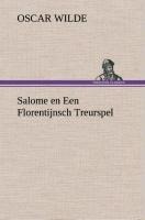 Salome en Een Florentijnsch Treurspel - Oscar Wilde