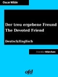 Cover-Bild zum Titel 'Der treu ergebene Freund - The Devoted Friend' von 'Oscar Wilde'