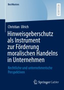 Cover-Bild zum Titel 'Hinweisgeberschutz als Instrument zur Förderung moralischen Handelns in Unternehmen' von 'Christian Ulrich'
