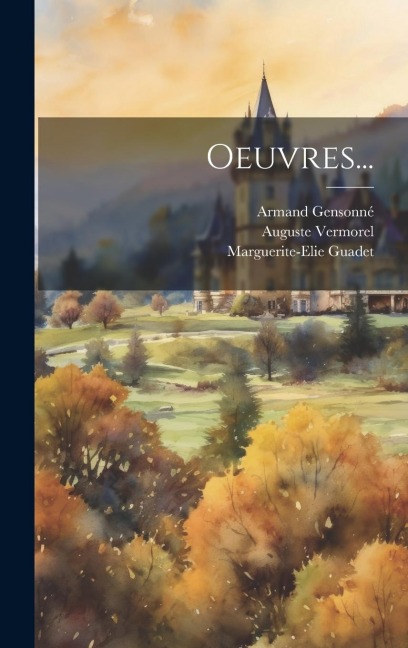 Oeuvres... - Pierre-Victurien Vergniaud, Auguste Vermorel, Marguerite-Elie Guadet