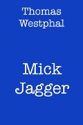 Mick Jagger - Thomas Westphal