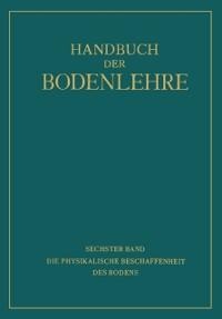 Die Physikalische Beschaffenheit des Bodens - A. Densch, Na Giesecke, Na Helbig, Na Heß, Na Schubert