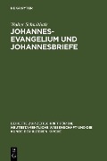 Johannesevangelium und Johannesbriefe - Walter Schmithals