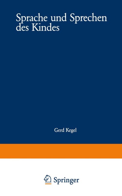 Sprache und Sprechen des Kindes - Gerd Kegel
