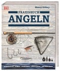Cover-Bild zum Titel 'Praxisbuch Angeln' von 'Henry Gilbey'