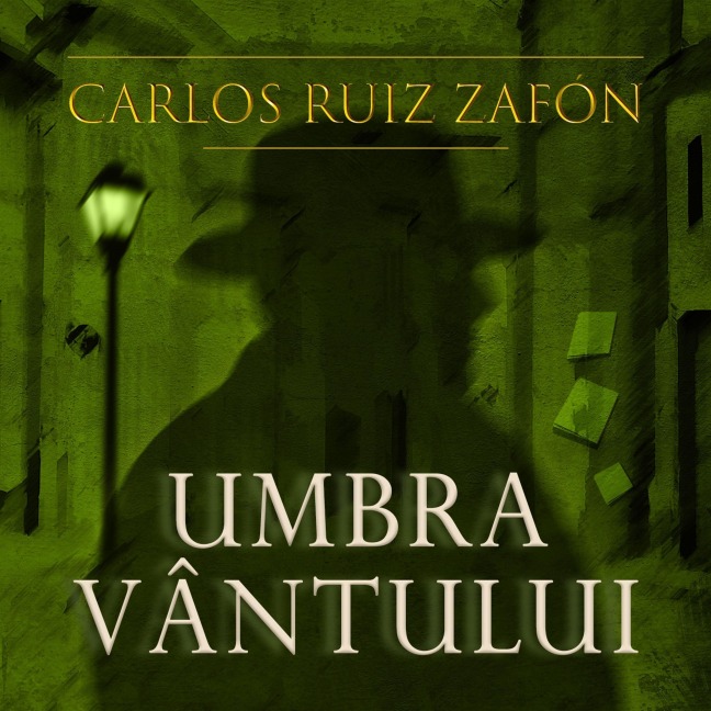 Umbra vîntului - Carlos Ruiz Zafon